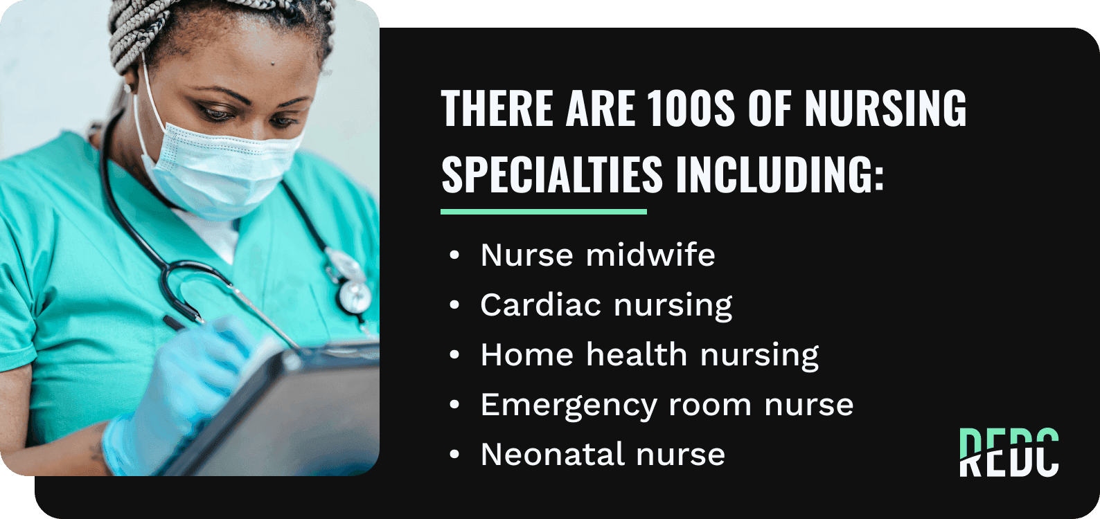 Image: A nurse in teal scrubs, wearing a medical mask, blue gloves, and a stethoscope around her neck. She's writing on a clipboard. Text: There are hundreds of nursing specialities including nurse midwife, cardiac nursing, home health nursing, emergency room nurse, and neonatal nurse 