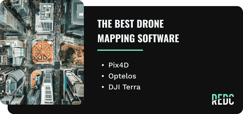 Image: An arial photo of a bustling city. Text: The best drone mapping software includes Pix4D, Optelos, and DJI Terra